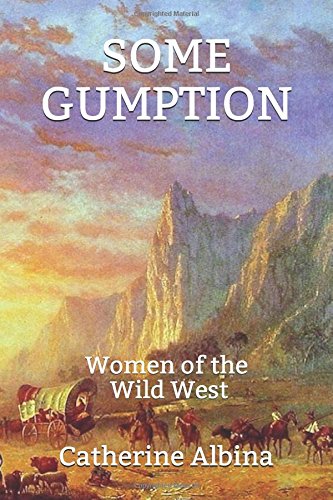 Some Gumption: Women of the Wild West Contemporary literature