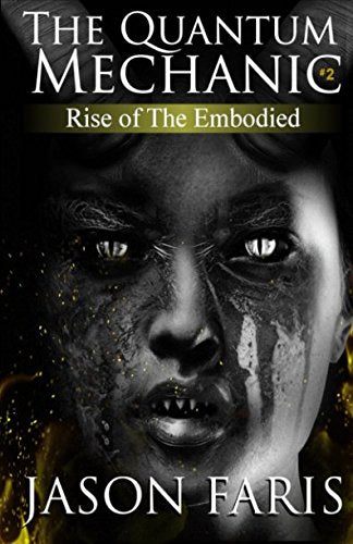 Rise of The Embodied: The Quantum Mechanic Series Book 2 Contemporary literature