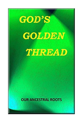 God's Golden Thread: Our Ancestral Roots Religion & Esotericism
