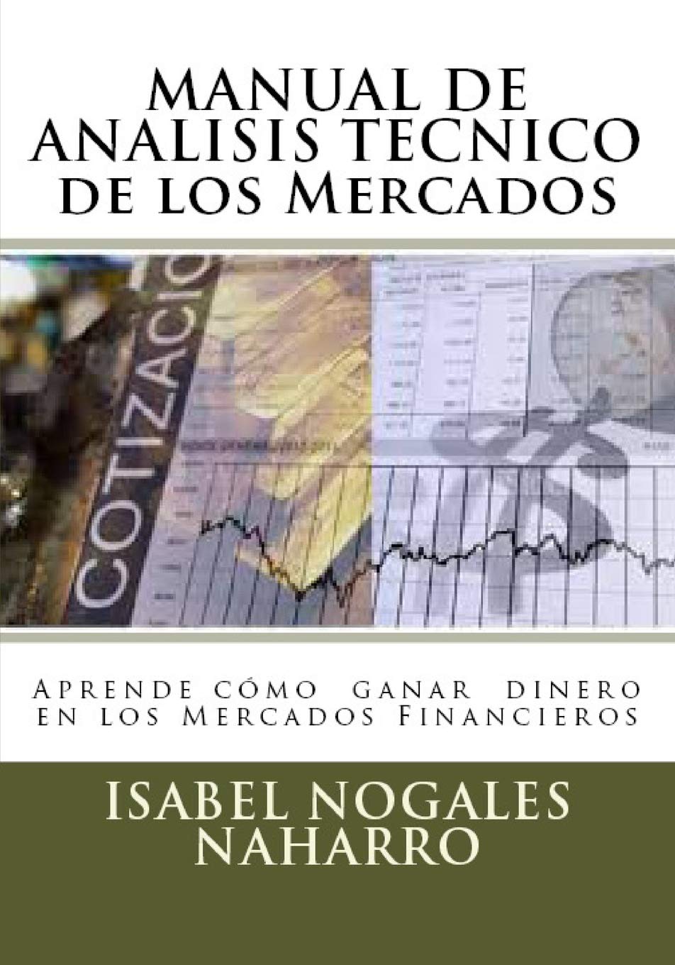 MANUAL DE ANALISIS TECNICO de los Mercados: Aprende Cómo Ganar Dinero en los Mercados Financieros Business, Finance & Career