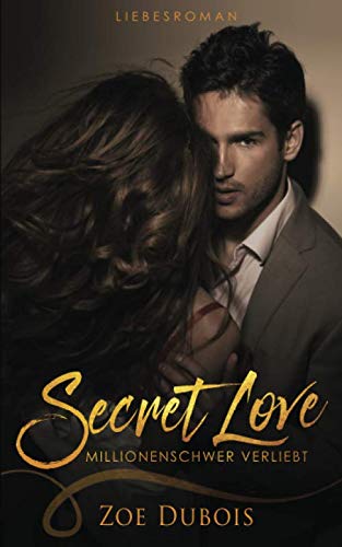 Secret Love - Millionenschwer verliebt: Liebesroman book