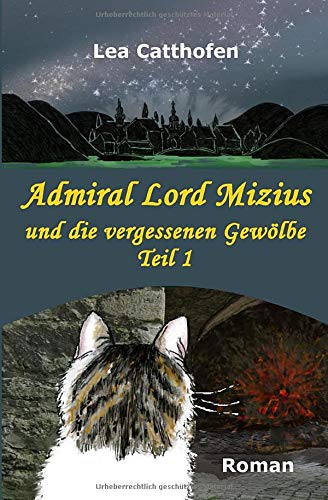 Admiral Lord Mizius und die vergessenen Gewölbe,Teil 1 Cosy Mystery & Humour