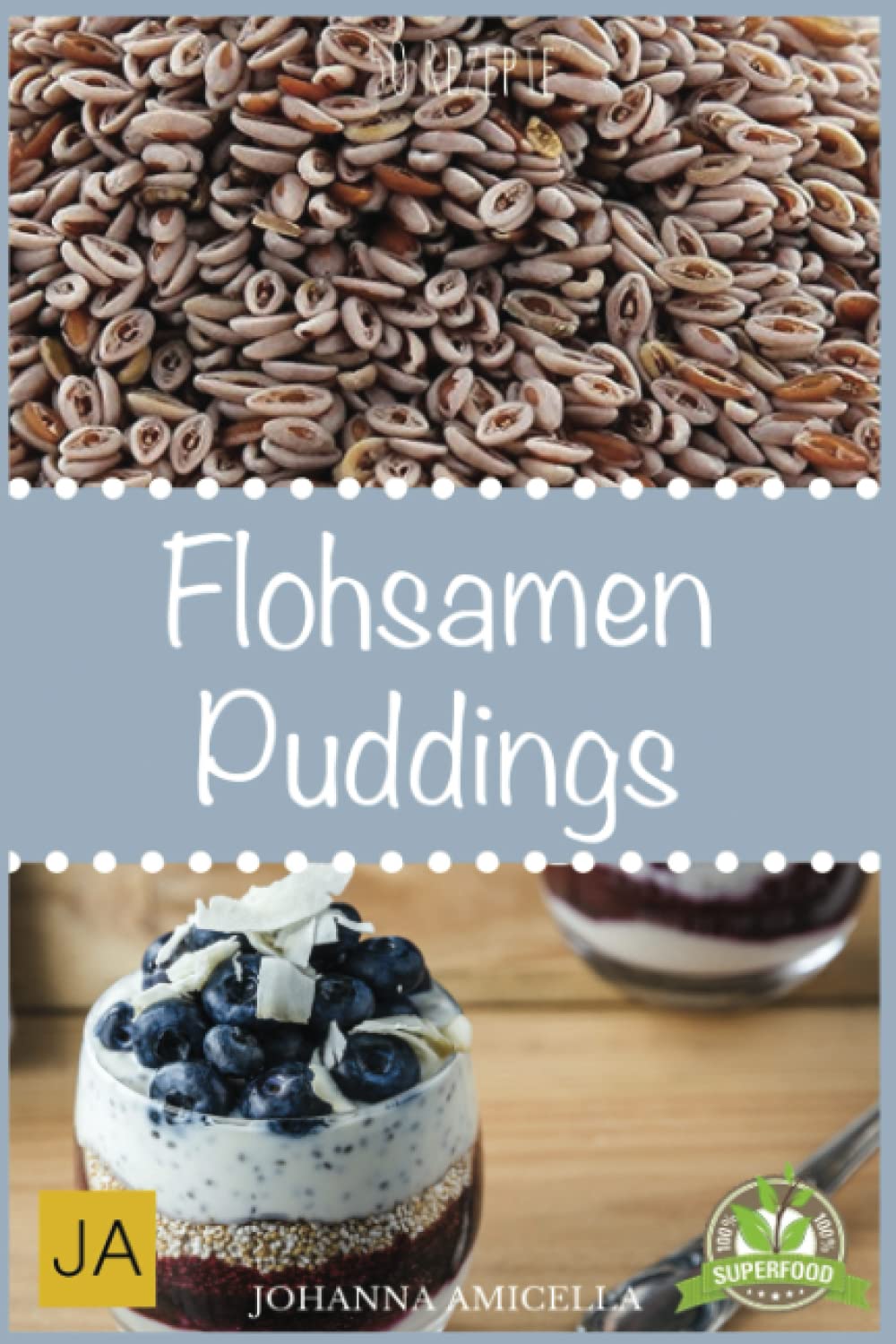 Flohsamen Puddings: Einfach Abnehmen mit leckeren Puddings mit Flohsamenschalen 50 tolle Rezeptideen zum Abnehmen book