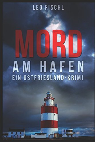 Mord am Hafen: Ein Ostfriesland-Krimi (Leo-Fischl-Krimis, Band 3) Horror & Mystery