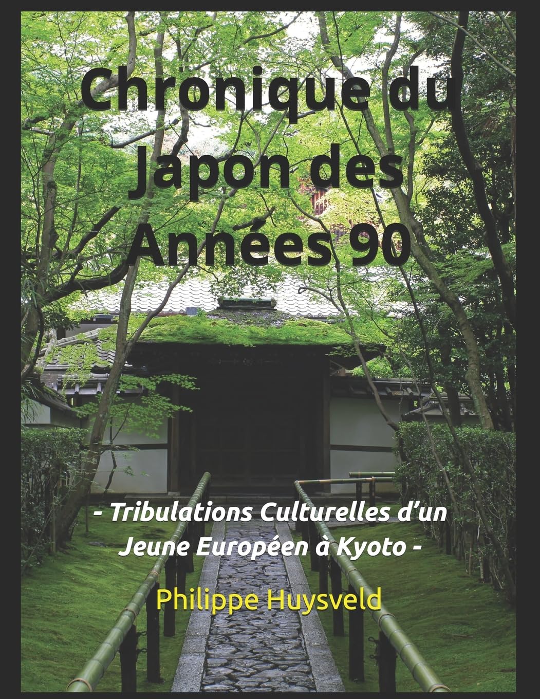 Chronique Du Japon Des Années 90: Tribulations Culturelles d’un Jeune Européen à Kyoto book