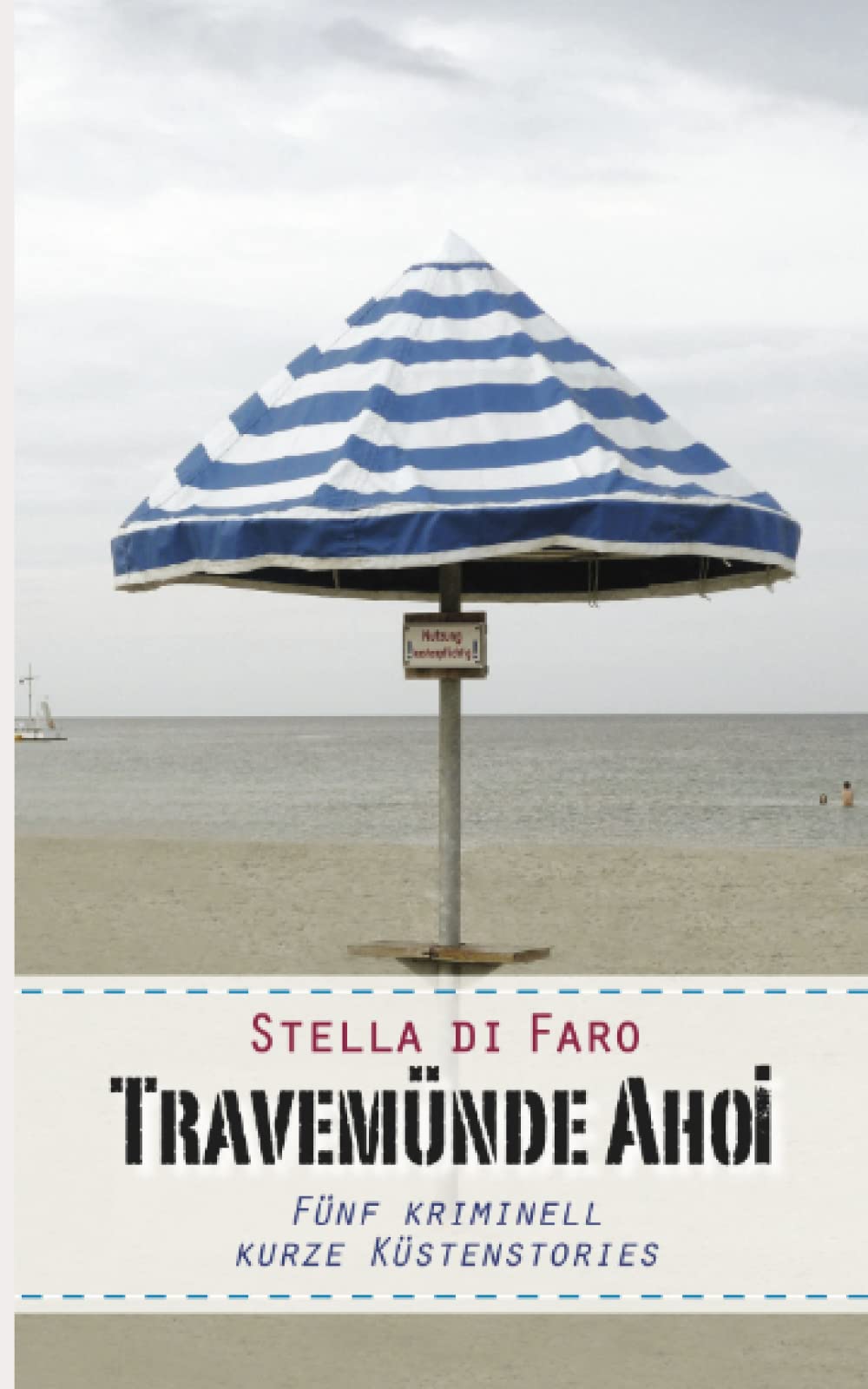 Travemünde Ahoi: Fünf kriminell kurze Küstenstories Essays & Short Stories