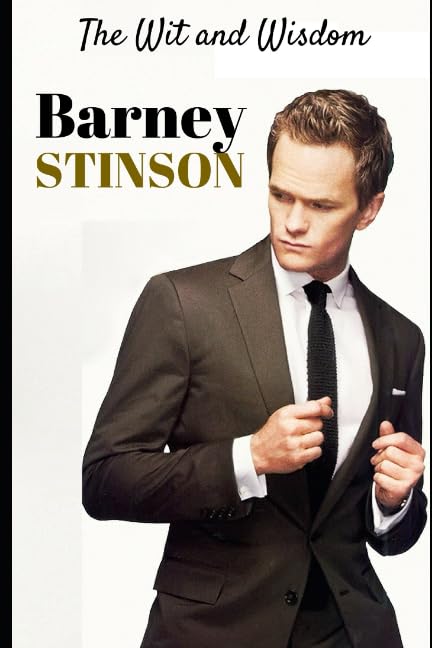 The Wit and Wisdom of Barney Stinson International