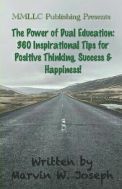 The Power of Dual Education: 360 Inspirational Tips for Positive Thinking, Success & Happiness! Education & Training