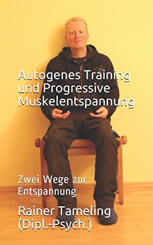 Autogenes Training und Progressive Muskelentspannung: Zwei Wege zur Entspannung Health, Nutrition & Fitness
