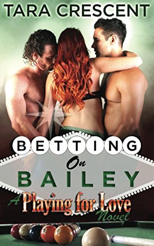Betting on Bailey: A MFM Menage Romance (Playing For Love, Band 1) Contemporary literature
