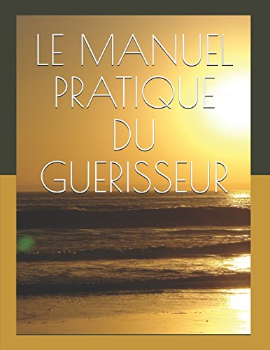 LE MANUEL PRATIQUE DU GUERISSEUR: Miguel Martinez Religion & Esotericism