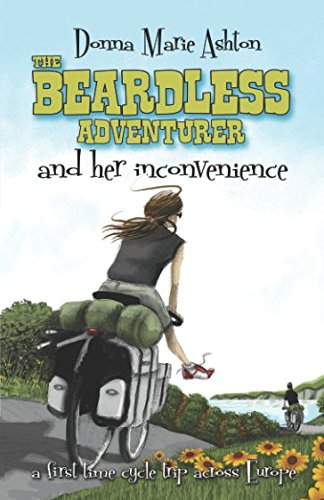 The Beardless Adventurer and Her Inconvenience: A first-time cycle trip across Europe Travel