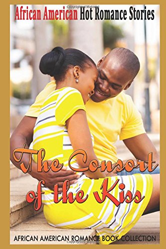 The Consort of the Kiss: A Mixed African American Romance Book Collection Contemporary Romance