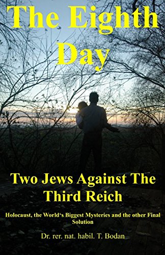 The Eighth Day - Two Jews Against The Third Reich: Holocaust, the World’s Biggest Mysteries and The Other Final Solution Drama