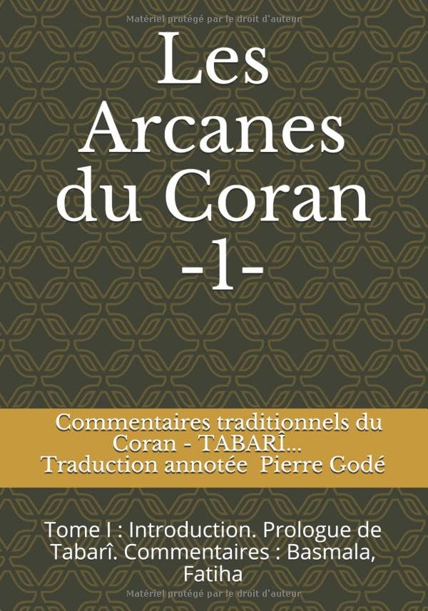 Les Arcanes du Coran: Commentaires traditionnels du Coran : Tabarî - Râzî... Traduction annotée de Pierre Godé book