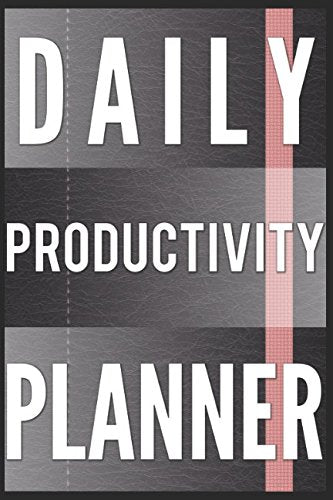 Daily Productivity Planner: Increase Productivity by Defining your Priorities, Tracking Health & Wellness, and Being More Organized! Business, Finance & Career