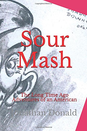 Sour Mash: The Long Time Ago Adventures of an American Action & Adventure