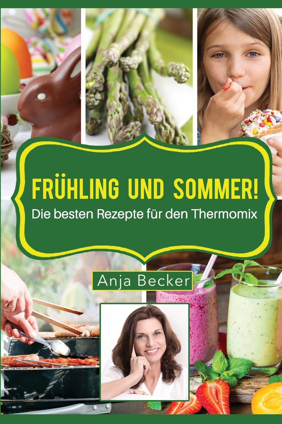 Frühling und Sommer! Die besten Rezepte für den Thermomix! Cooking & Enjoying