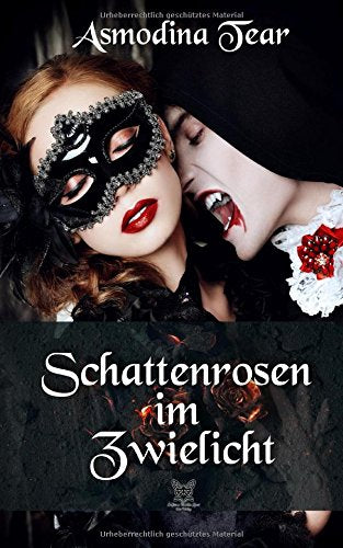Schattenrosen im Zwielicht Dark Fantasy