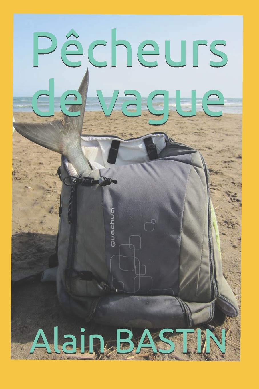 Pêcheurs de vague: petites histoires de pêche Leisure & Fun