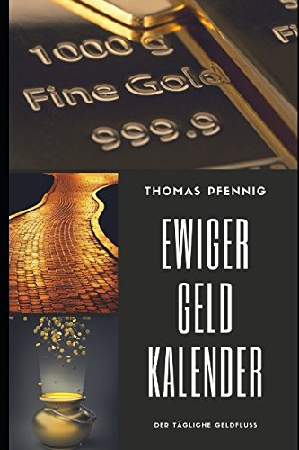 Ewiger Geld-Kalender - Der tägliche Geldfluss: kinderleichte Bedienung (ohne Hypnose zum Erfolg) (Ewiger Kalender, Band 1) Psychology