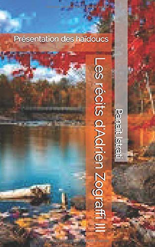 Les récits d'Adrien Zograffi III: Présentation des haïdoucs book