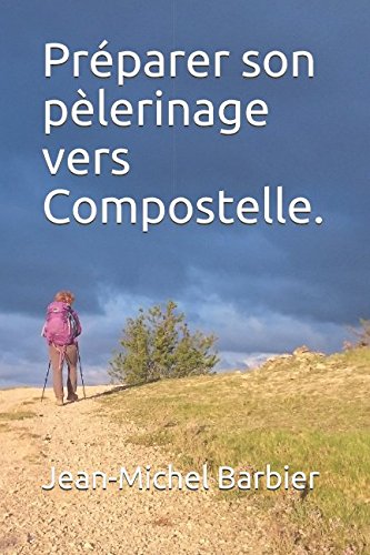 Préparer son pèlerinage vers Compostelle. Reference Books