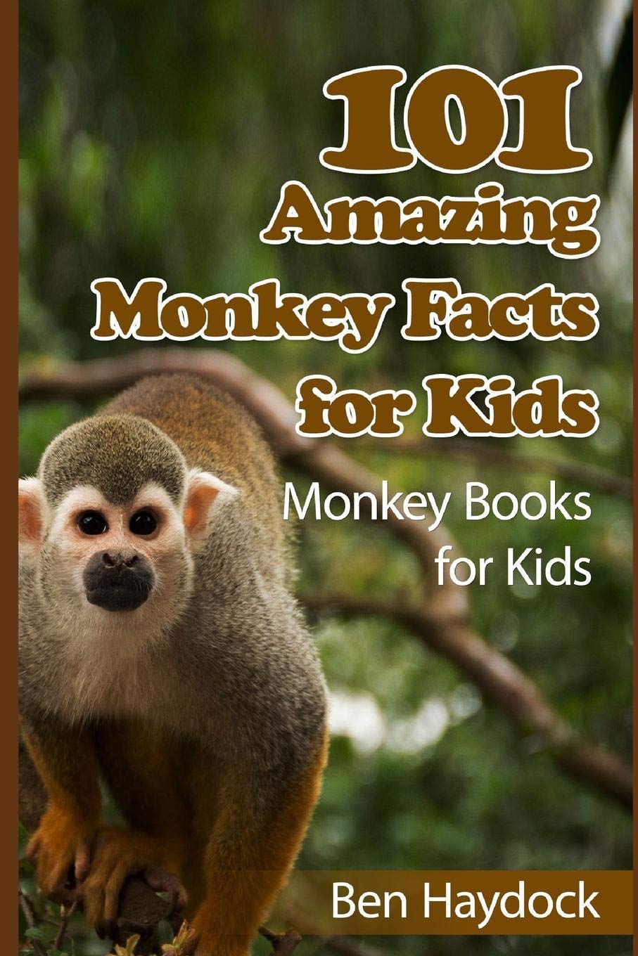 101 Amazing Monkey Facts for Kids: Monkey Books for Children Non-fiction