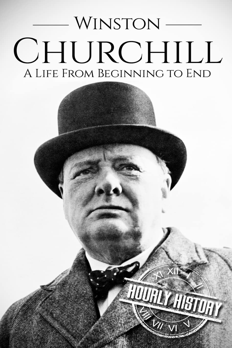 Winston Churchill: A Life From Beginning to End (World War 2 Biographies) Memories