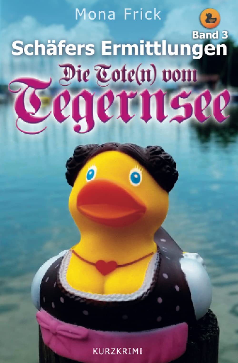 Die Tote(n) vom Tegernsee (Schäfers Ermittlungen, Band 3) Essays & Short Stories