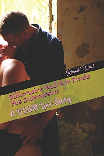 Billionaire Bad Boy Finds His Submissive: A BDSM Love Story Contemporary literature