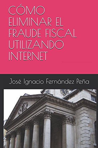 CÓMO ELIMINAR EL FRAUDE FISCAL UTILIZANDO INTERNET Computer Science