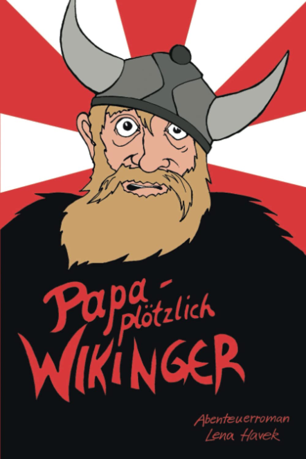 Papa - Plötzlich Wikinger: Abenteuerroman Novels & Short Stories