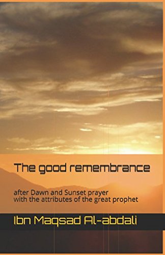 The good remembrance: after Dawn and Sunset prayer with the attributes of the great prophet Reference Books