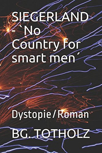 SIEGERLAND - `No Country for smart men´: Dystopie/Roman Contemporary literature
