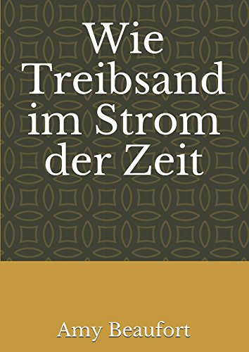 Wie Treibsand im Strom der Zeit Action & Adventure