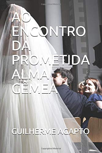 AO ENCONTRO DA PROMETIDA ALMA GÊMEA International