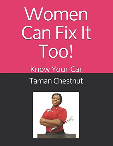 Women Can Fix It Too!: Know Your Car Study Guides