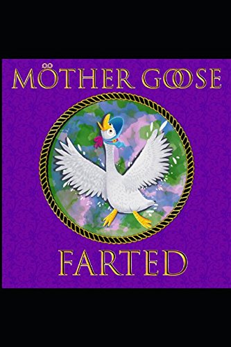 Mother Goose Farted: 20 Noxious Nursery Rhymes Non-fiction