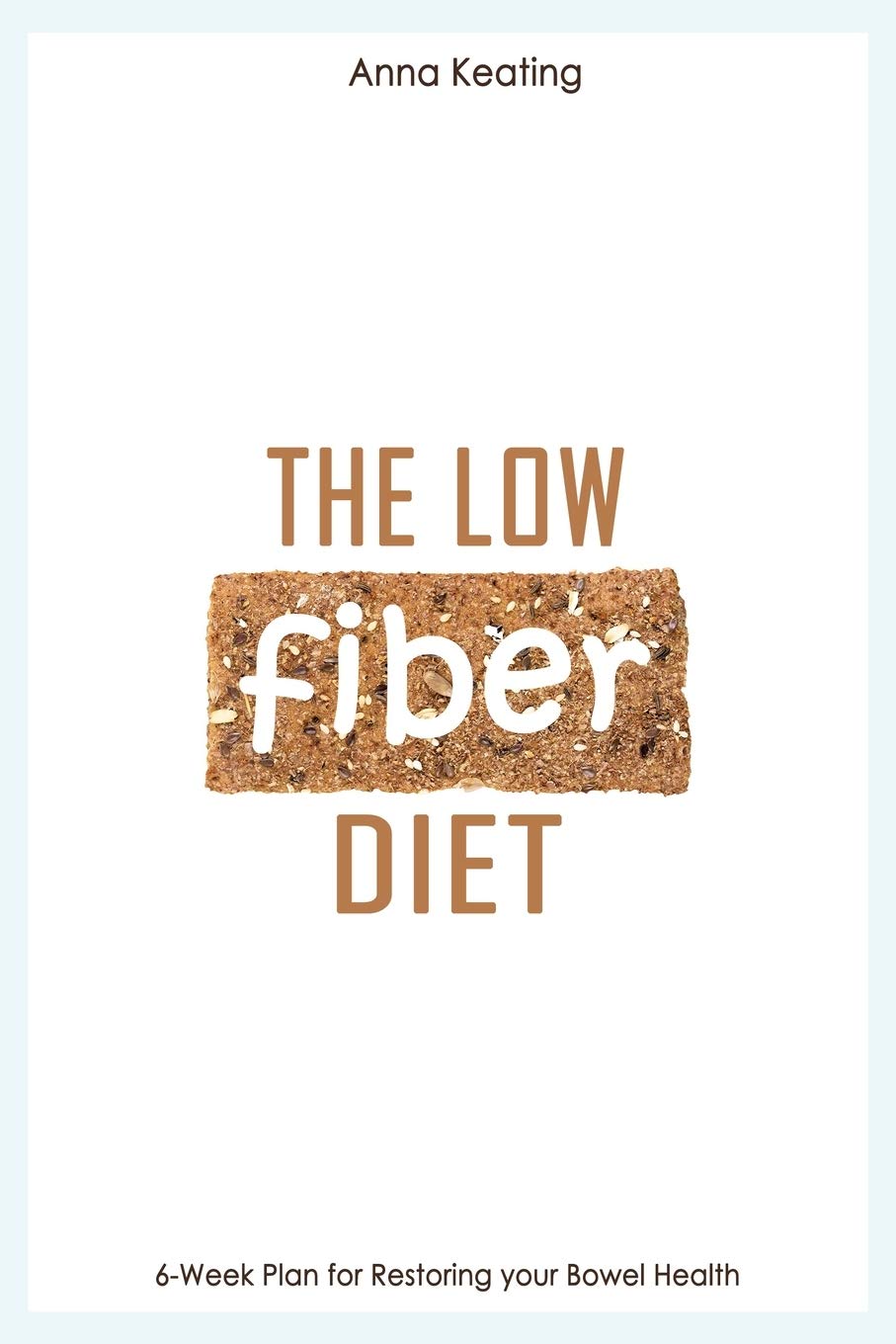 The Low Fiber Diet: 6-Week Plan for Restoring your Bowel Health Medicine