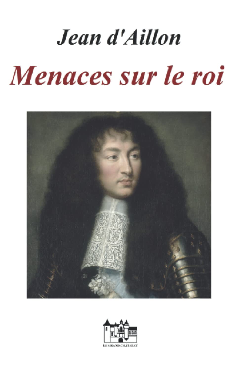 MENACES SUR LE ROI: Les enquêtes de Louis Fronsac Historical Fiction