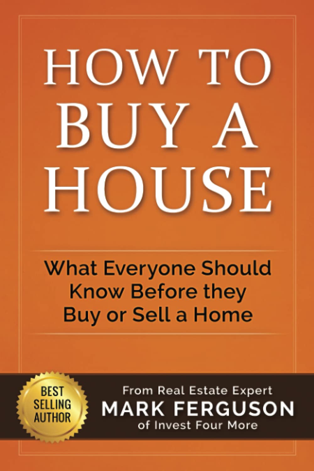 How to Buy a House: What Everyone Should Know Before They Buy or Sell a Home Business & Technology