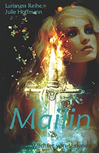 Mailin: und die Wächter von Lurianess (Lurianess Reihe, Band 1) Fantasy & Sci-Fi