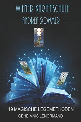 Die 19 magischen Legemethoden: Wiener Kartenschule GEHEIMNIS LENORMAND Religion & Esotericism