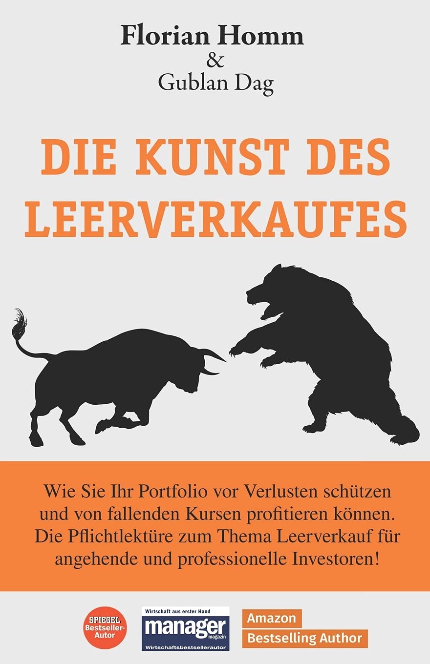 Die Kunst des Leerverkaufes: Wie Sie Ihr Portfolio vor Verlust schützen u. bei fallenden Werten profitieren können. Die Pflichtlektüre zum Thema Leerverkauf für angehende u. professionelle Investoren Business, Finance & Career