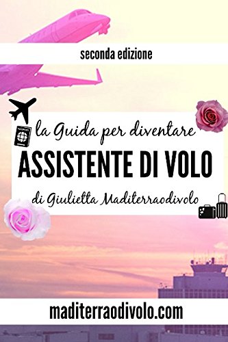 La Guida per diventare Assistente di Volo: Seconda Edizione book