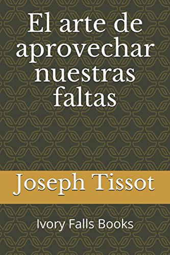 El arte de aprovechar nuestras faltas Religion & Esotericism