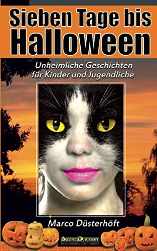 Sieben Tage bis Halloween: Unheimliche Geschichten für Kinder und Jugendliche book