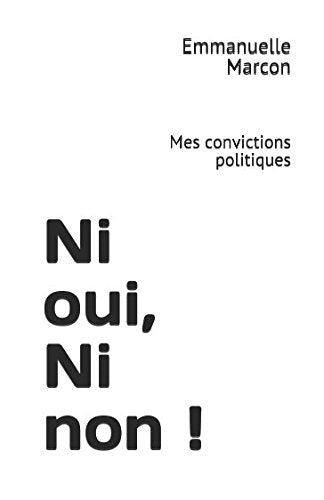 Ni oui, Ni non !: Mes convictions politiques (Res Publica, Band 1) Humour & Satire