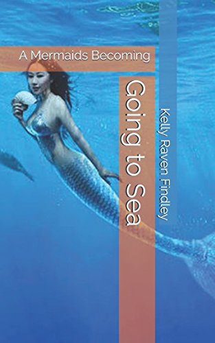 Going to Sea: A Mermaids Becoming Contemporary literature